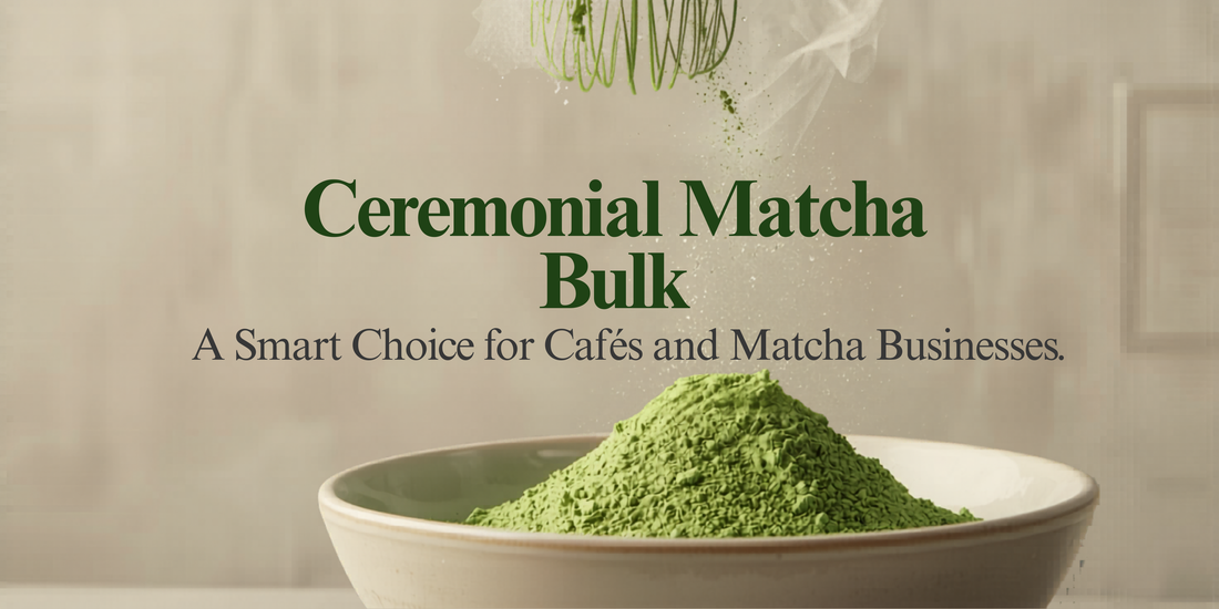 Ceremonial Matcha Bulk: A Smart Choice for Cafés and Matcha Businesses