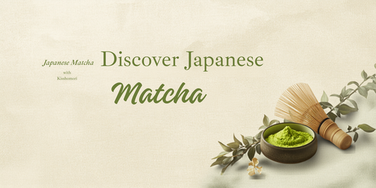 Discover Japanese Matcha with Kisshomori: Your Journey Begins Here