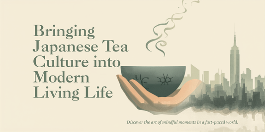 Bringing Japanese Tea Culture into Modern Life