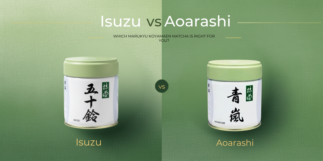 Isuzu vs Aoarashi Matcha (2026): Which Marukyu Koyamaen Matcha Is Right for You?