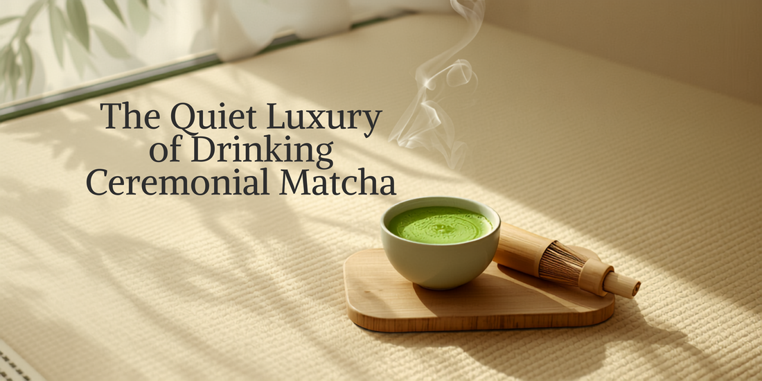 The Quiet Luxury of Drinking Ceremonial Matcha