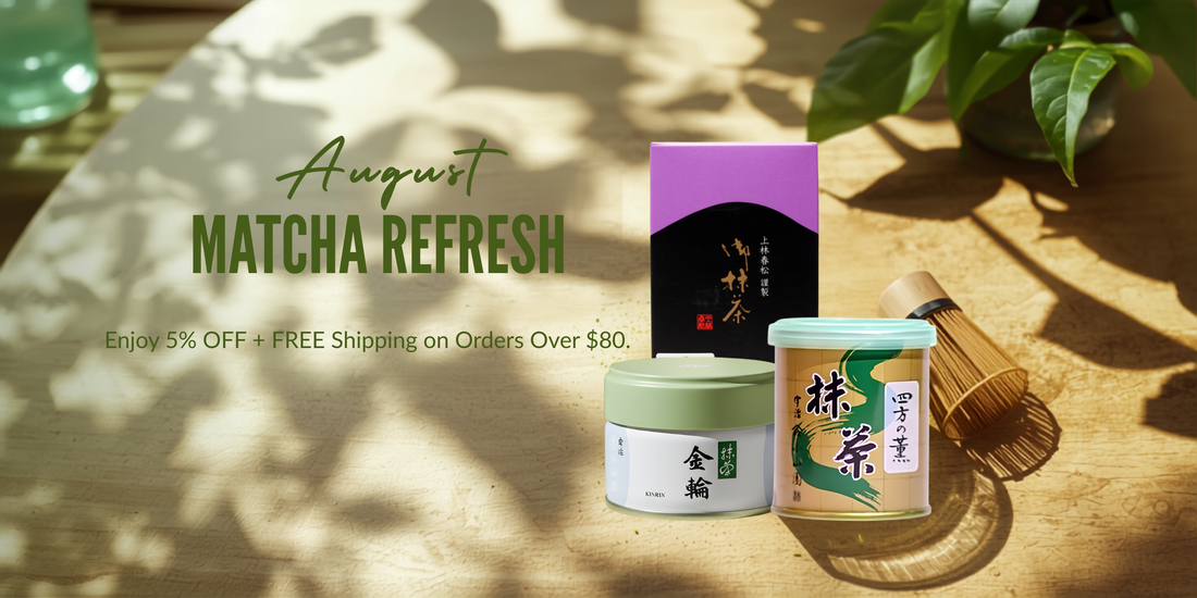 August Matcha Refresh: Enjoy 5% OFF + FREE Shipping on Orders Over $80