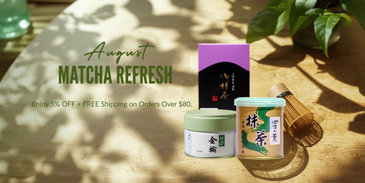 August Matcha Refresh: Enjoy 5% OFF + FREE Shipping on Orders Over $80